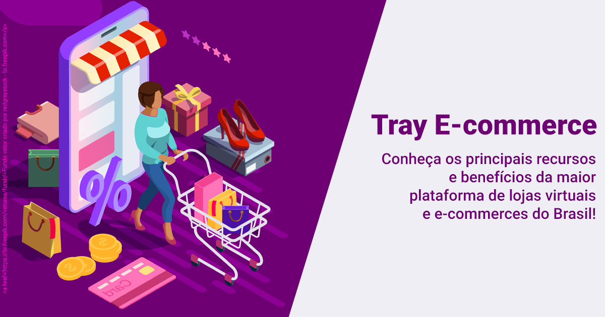 You are currently viewing Tray commerce: Conheça suas funções e benefícios
